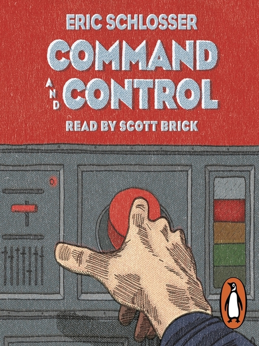 Title details for Command and Control by Eric Schlosser - Available